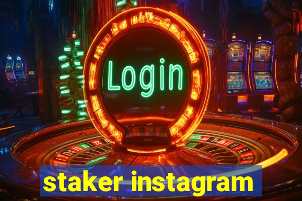 staker instagram